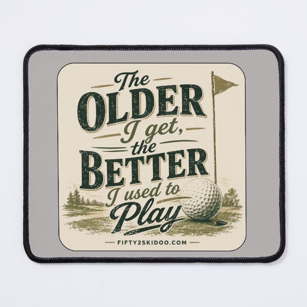 Item preview, The Older I get, the better I used to play. designed and sold by Fifty2Skidoo.