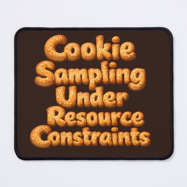 Item preview, Cookie Sampling Under Resource Constraints – Funny Data Science Bread Meme designed and sold by Nerd Romance Café.