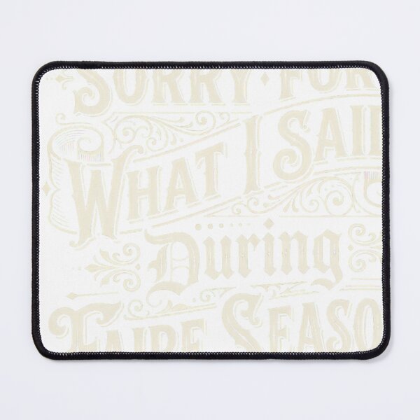 Item preview, Sorry For What I Said During Faire Season Humor designed and sold by JMDesignHub.