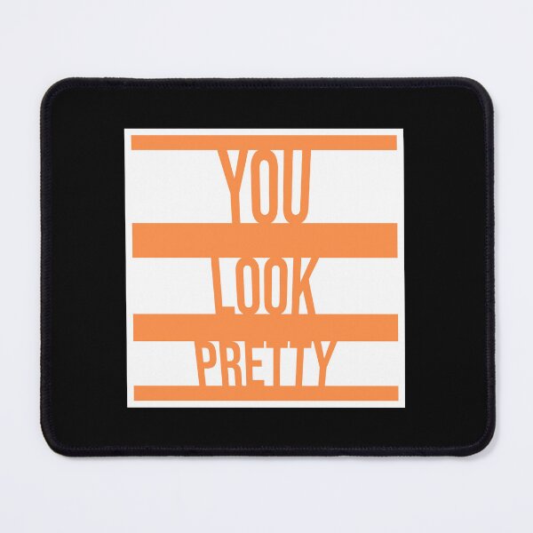 Item preview, You Look Pretty Funny Wholesome Bold Compliment Quote designed and sold by shirt-o-mat.