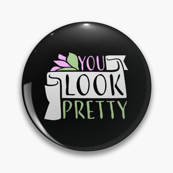 Item preview, You Look Pretty Funny Wholesome Bold Compliment Quote designed and sold by shirt-o-mat.