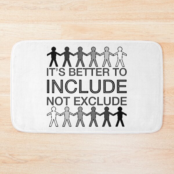 Item preview, It's Better To Include, Not Exclude (Black and White) designed and sold by SarahJosArt.