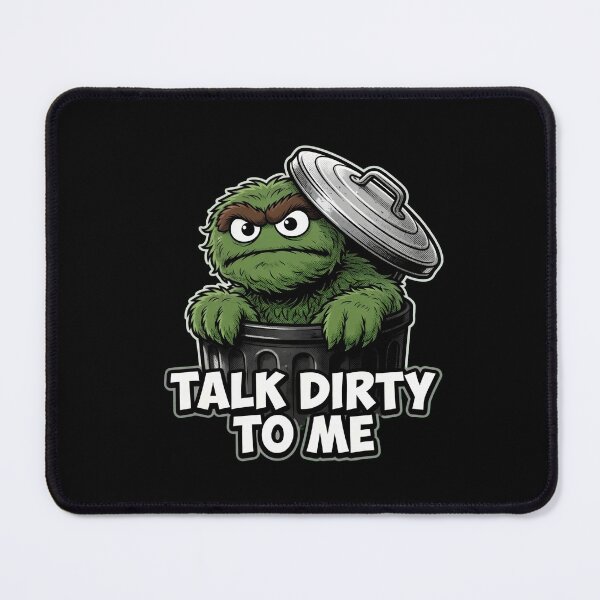 Item preview, Talk Dirty To Me Trash Monster designed and sold by TshirtsOnline-.