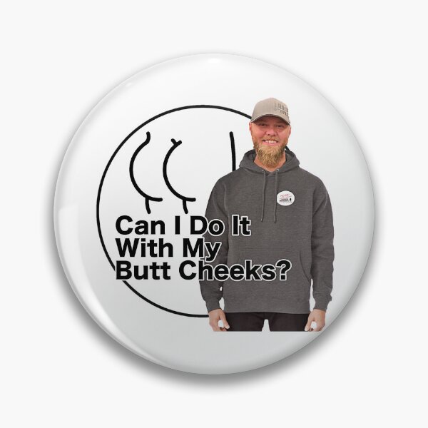 Item preview, Can I Do It With My Butt Cheeks designed and sold by Christopher Webb Scott Kennard.