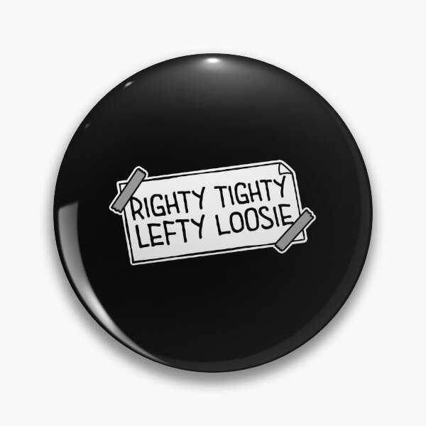 Item preview, Righty Tighty Lefty Loosie Funny DIY Handyman Quote designed and sold by shirt-o-mat.