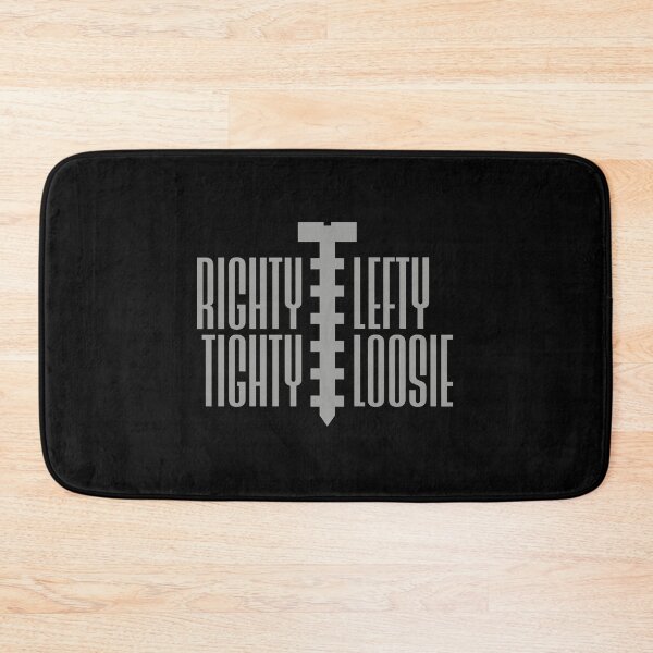 Item preview, Righty Tighty Lefty Loosie Funny DIY Handyman Quote designed and sold by shirt-o-mat.