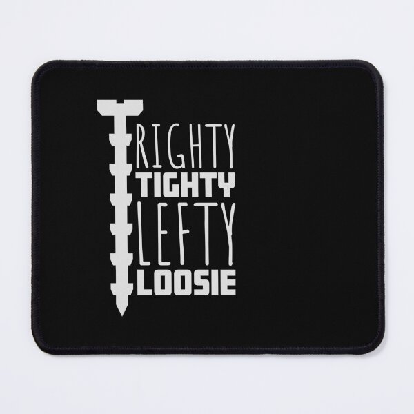 Item preview, Righty Tighty Lefty Loosie Funny DIY Handyman Quote designed and sold by shirt-o-mat.
