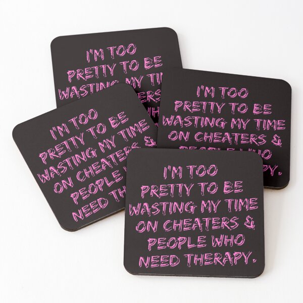 Item preview, i’m too pretty to be wasting my time on cheaters & people who need therapy designed and sold by  ViralVisionsCreating .