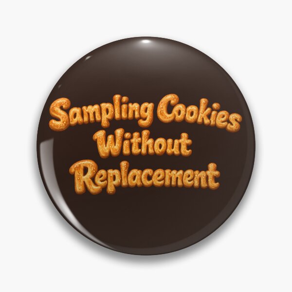 Item preview, Sampling Cookies Without Replacement – Funny Data Science & Machine Learning Bread Pun designed and sold by Nerd Romance Café.