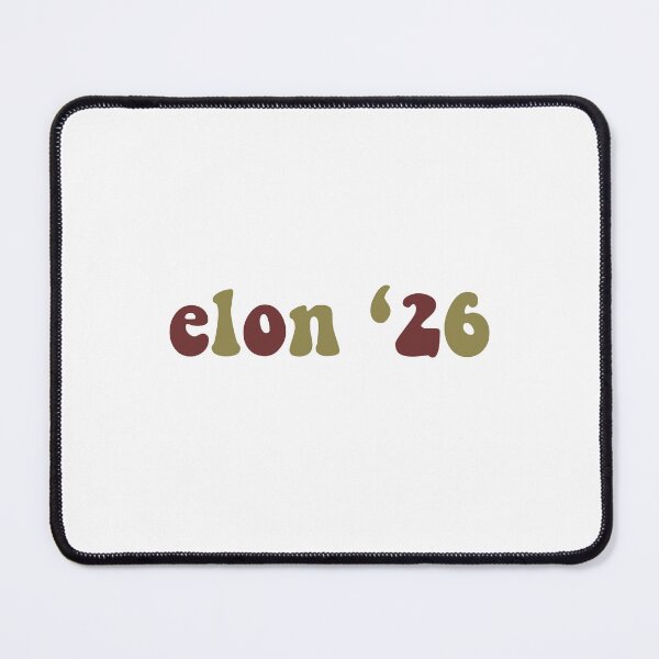 Item preview, Elon ‘26 designed and sold by ReaganMck.