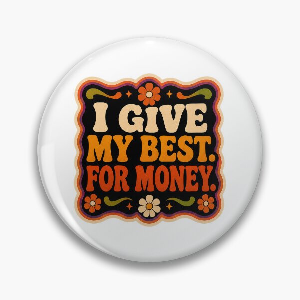 Item preview, I Give My Best. For Money. | Funny Work Humor Funky Typography designed and sold by Eric Sintès.