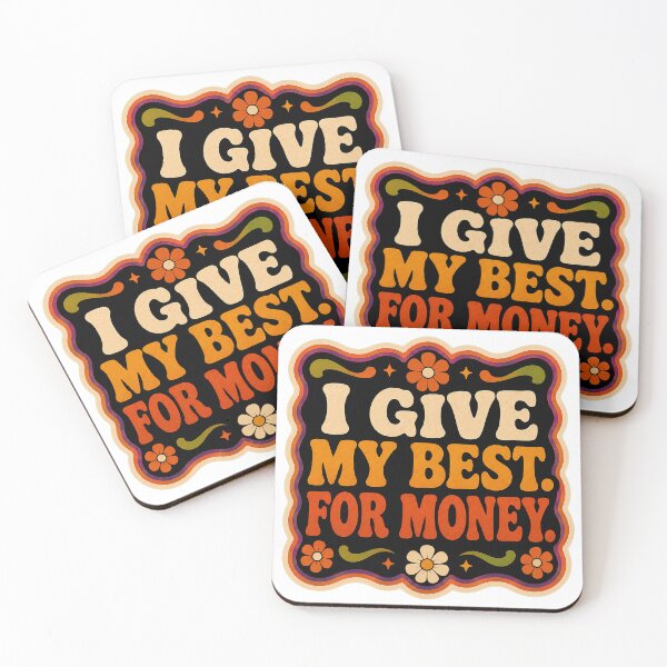 Item preview, I Give My Best. For Money. | Funny Work Humor Funky Typography designed and sold by Eric Sintès.