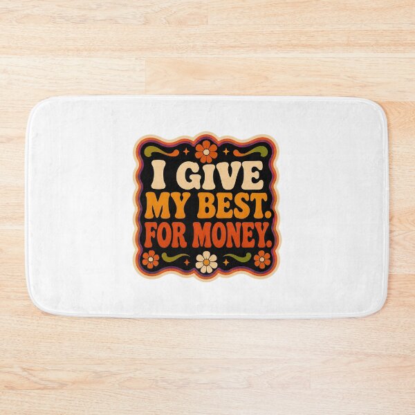 Item preview, I Give My Best. For Money. | Funny Work Humor Funky Typography designed and sold by Eric Sintès.