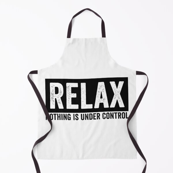 Item preview, Relax Nothing Is Under Control Funny Quote Shirt | Sarcastic Humor Tee | Positive Chaos Design designed and sold by 76Valeria.