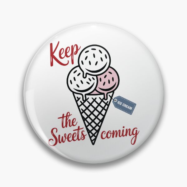 Item preview, Keep Sweets Coming designed and sold by grenithh.