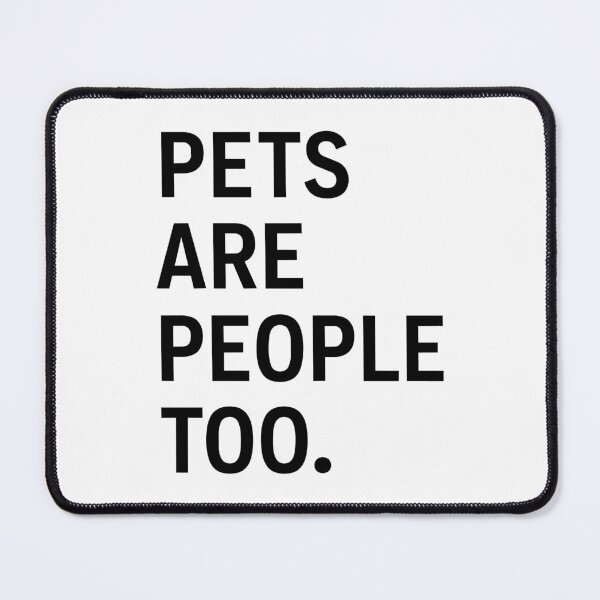 Item preview, Pets Are People Too designed and sold by ps-tees.