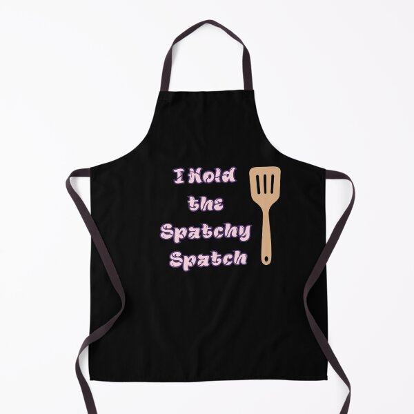 Item preview, Funny "I Hold the Spatchy Spatch" Cooking Quote designed and sold by E-kaiwaii.