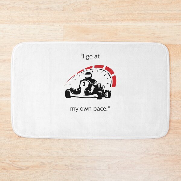 Item preview, I Go at My Own Pace – Funny Go-Kart Racing Quote Design designed and sold by ViralStickShop.