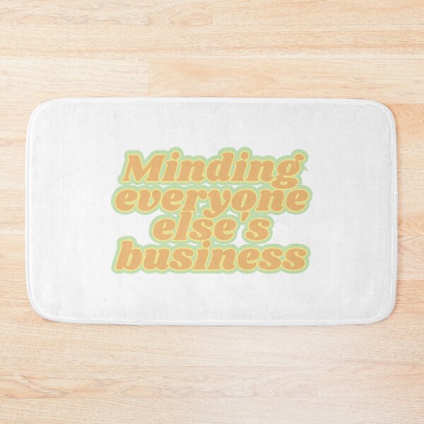 Item preview, Minding everyone else's business designed and sold by Kaylagwill.