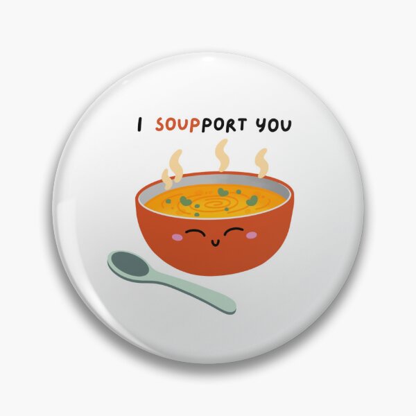 Item preview, I Soupport You Cute Soup Pun designed and sold by Draw-some Doodles.