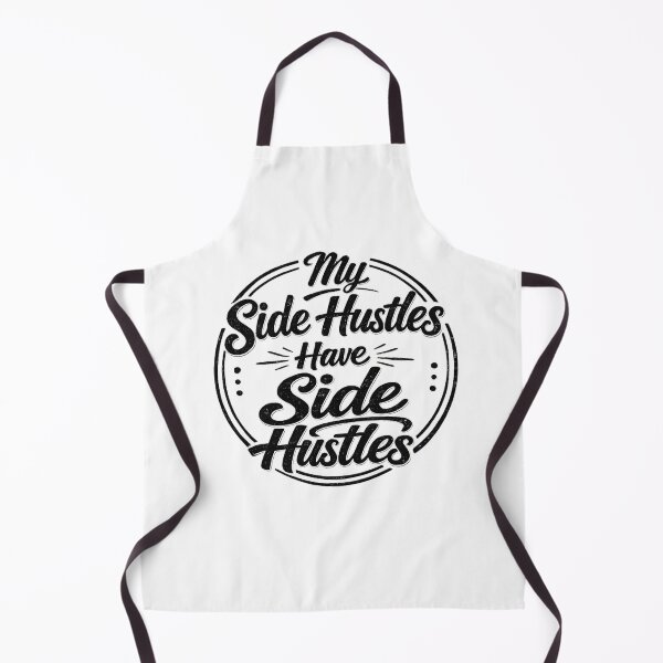 Item preview, My Side Hustles Have Side Hustles designed and sold by Retireddoc68.