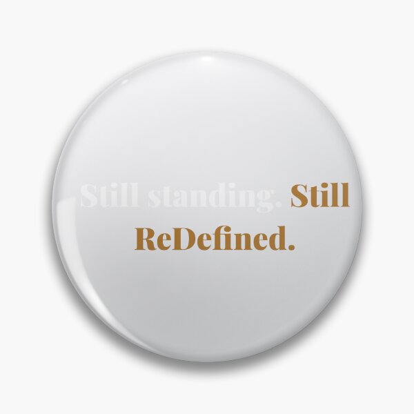 Item preview, Still standing. Still ReDefined. | ReDefined Mission designed and sold by Redefined Mission’s Official Merchandise .