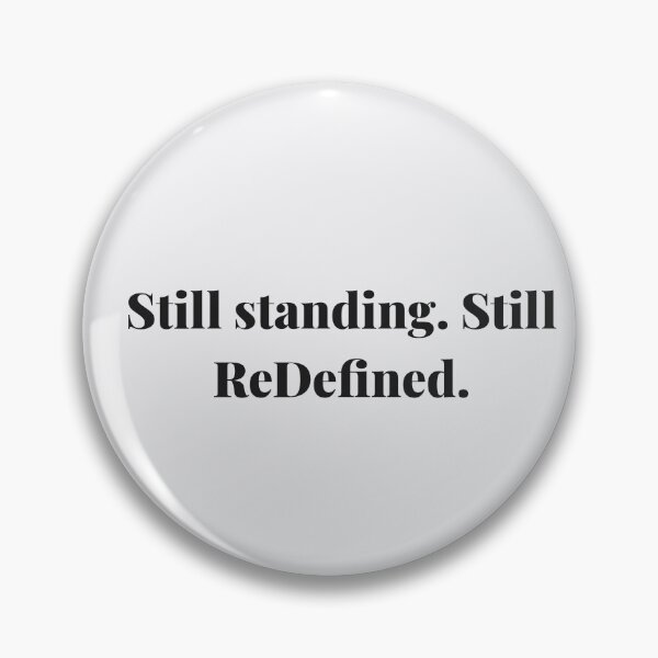 Item preview, Still standing. Still ReDefined. | ReDefined Mission designed and sold by Redefined Mission’s Official Merchandise .