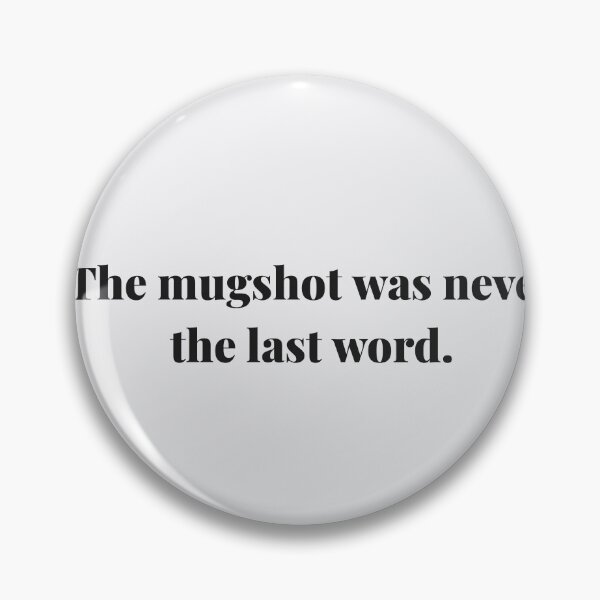 Item preview, The mugshot was never the last word. | ReDefined Mission designed and sold by Redefined Mission’s Official Merchandise .