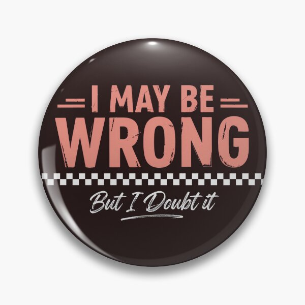 Item preview, I MAY BE WRONG,BUT I DUBT,cute tshirt designed and sold by idizayilstore.