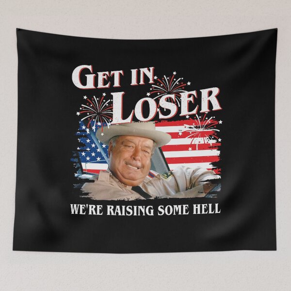 Item preview, Get In Loser We're Raising Some Hll Bandit and Smokey Funny 4th of July  designed and sold by Regainbara.