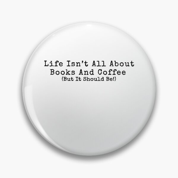 Item preview, Life Isn't All About Books And Coffee designed and sold by Galactic-Stoner.