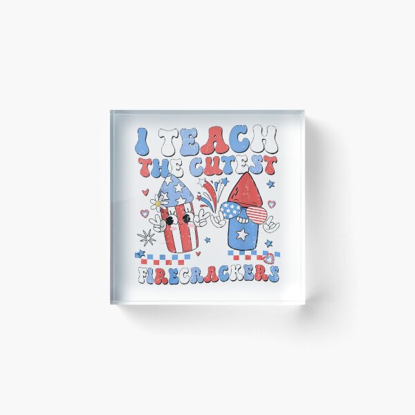Item preview, I Teach the Cutest Little Firecrackers 4th of July Teachers T-Shirt designed and sold by ‘Nothing Scares Me’ Store.
