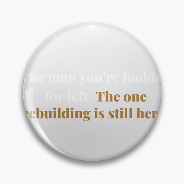 Item preview, The man you're looking for left. The one rebuilding is... | ReDefined Mission designed and sold by Redefined Mission’s Official Merchandise .