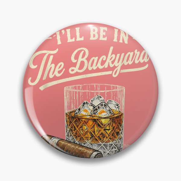 Item preview, I'll Be in The Backyard Funny Cigar and Bourbon Lovers designed and sold by LizzelFanArt.
