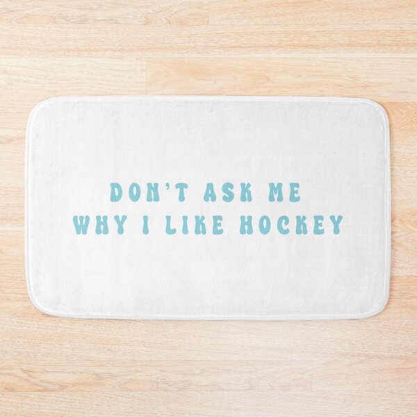 Item preview, Don't Ask Me Why I Like Hockey designed and sold by FilmThreadCo.