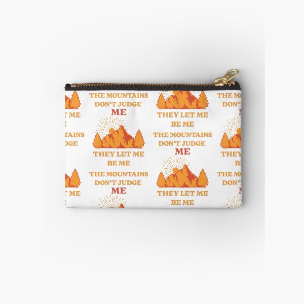 Item preview, The Mountains Don't Judge Me, They Let Me Be Me designed and sold by PrintSparkDesigns.
