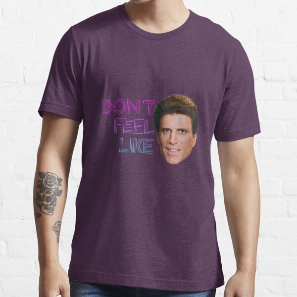 Don't Feel Like Danson Essential T-Shirt