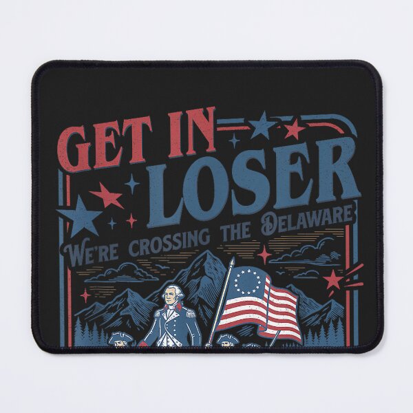 Item preview, 250th 4th July Get in Loser We're Crossing The Delaware designed and sold by CriseldaBruning.