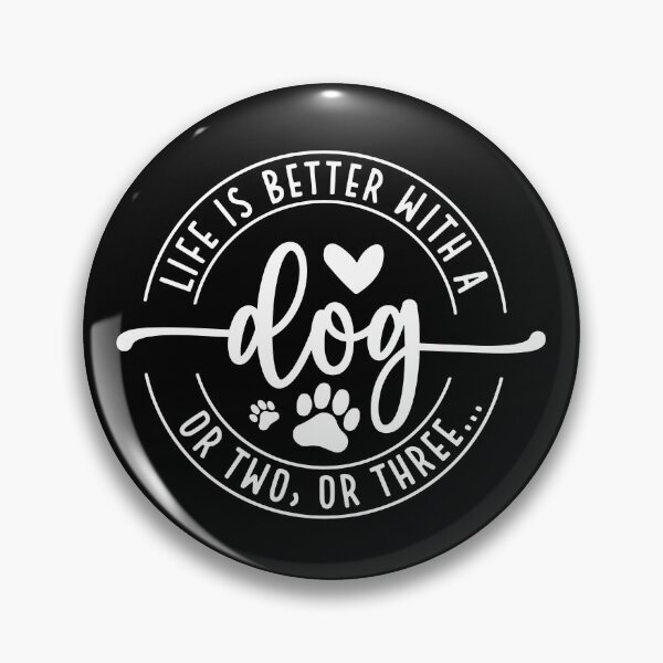 Item preview, Life Is Better With A Dog Or Two Or Three designed and sold by MarianDArt.