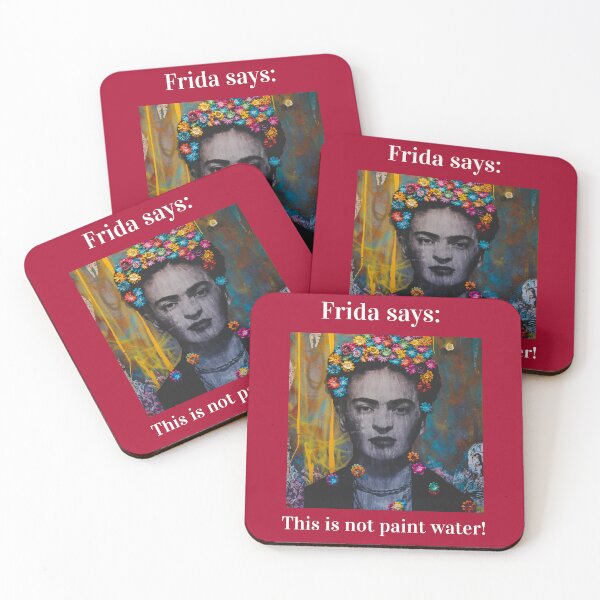 Item preview, Frida Kahlo says: This is Not Paint Water! designed and sold by TrueNorthSpirit.