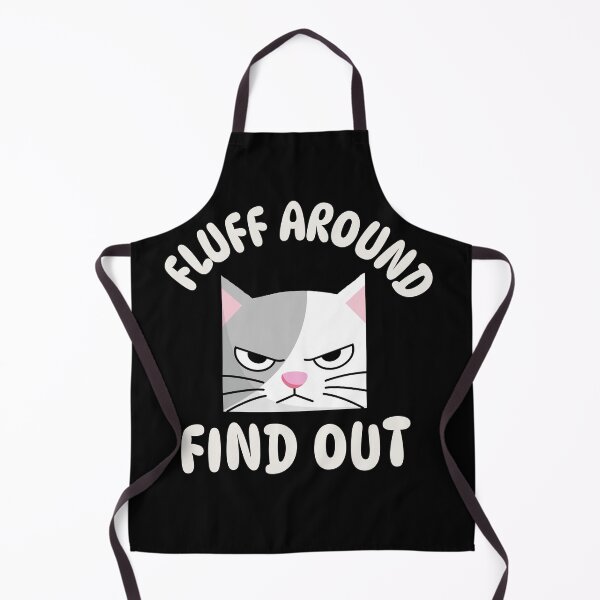 Item preview, FLUFF AROUND AND FIND OUT | BAD DECISIONS HUMOR SERIES – CAT EDITION designed and sold by WitLounge.
