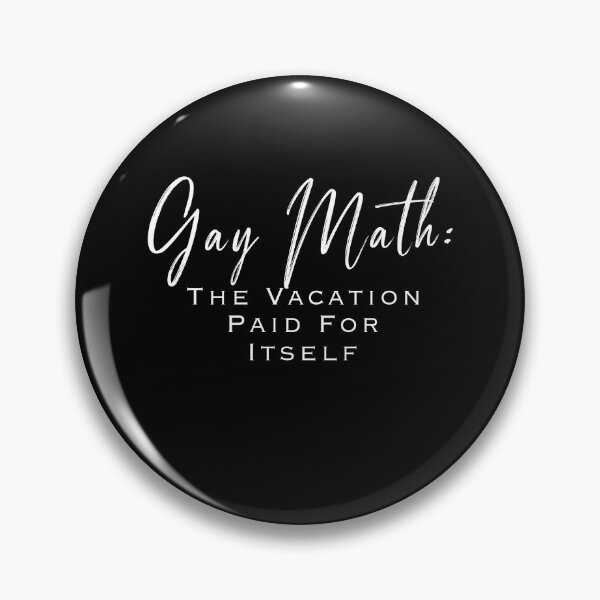 Item preview, Gay Math The Vacation Paid For Itself designed and sold by Galactic-Stoner.