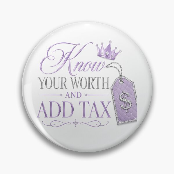 Item preview, Know Your Worth & Add Tax | Elegant Empowerment Design designed and sold by ParkerPrintCo..