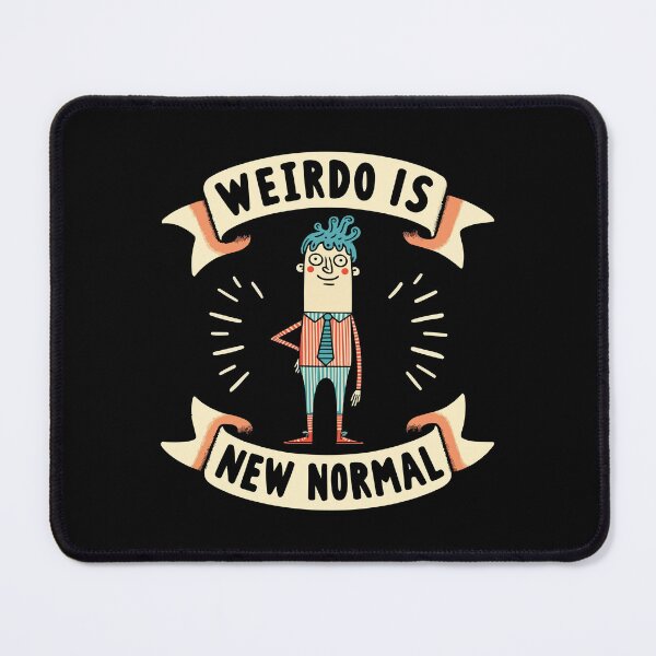Item preview, Weirdo Is New Normal designed and sold by Scaryzz.