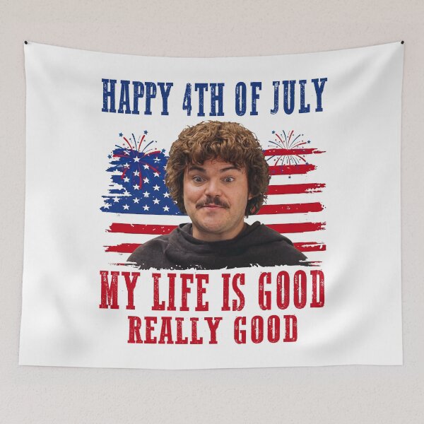 Item preview, Nacho Libre Happy 4th of July My Life Is Good Really Good  designed and sold by Holyiury.