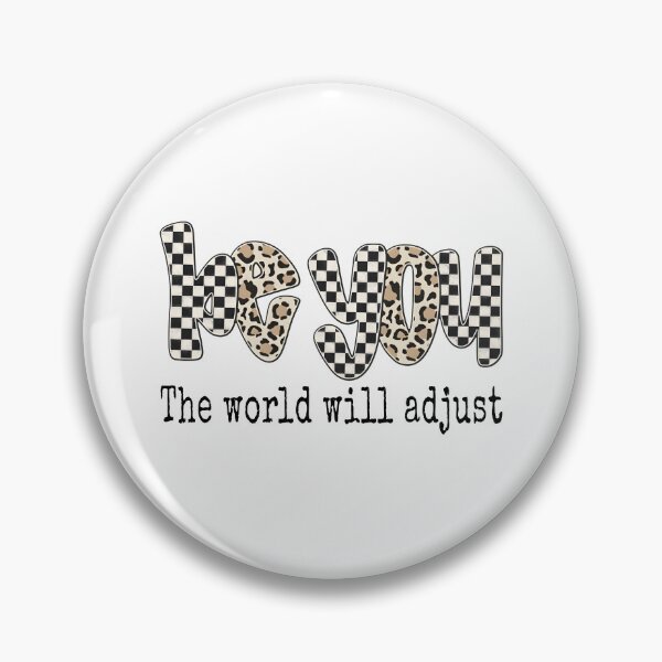 Item preview, Be You The World Will Adjust designed and sold by ladycerebellum.