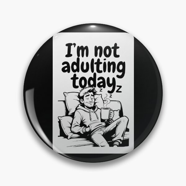 Item preview, I'm not adulting today designed and sold by FatCatStudios.