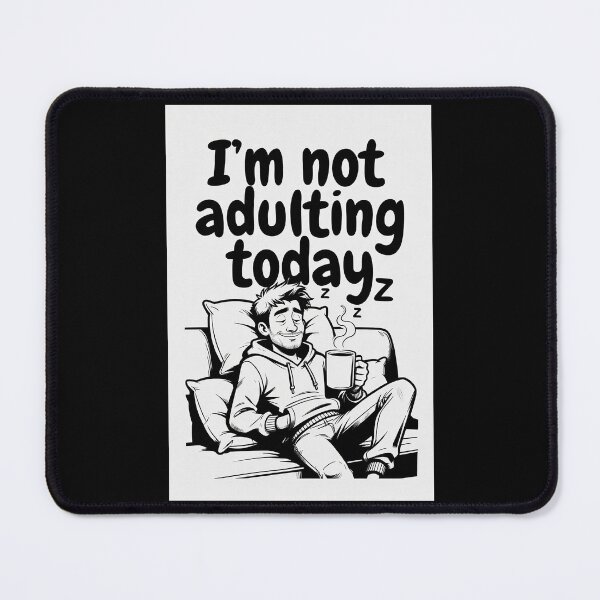 Item preview, I'm not adulting today designed and sold by FatCatStudios.