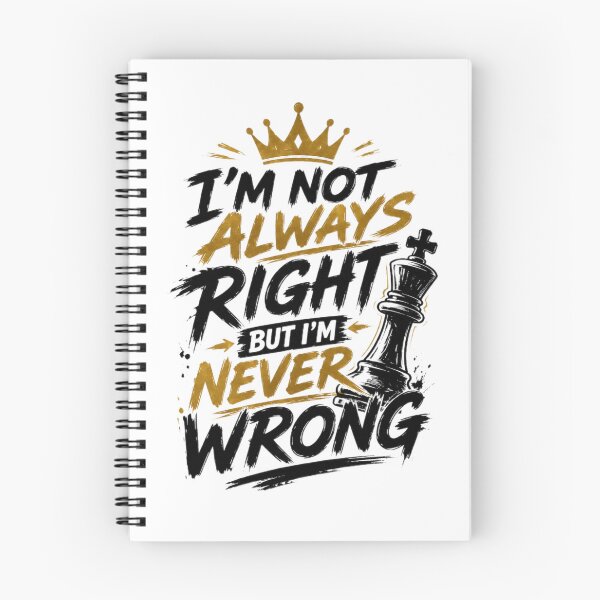 Item preview, I'm Not Always Right But I'm Never Wrong Funny Chess King T-Shirt designed and sold by Kinjaljoshi9999.
