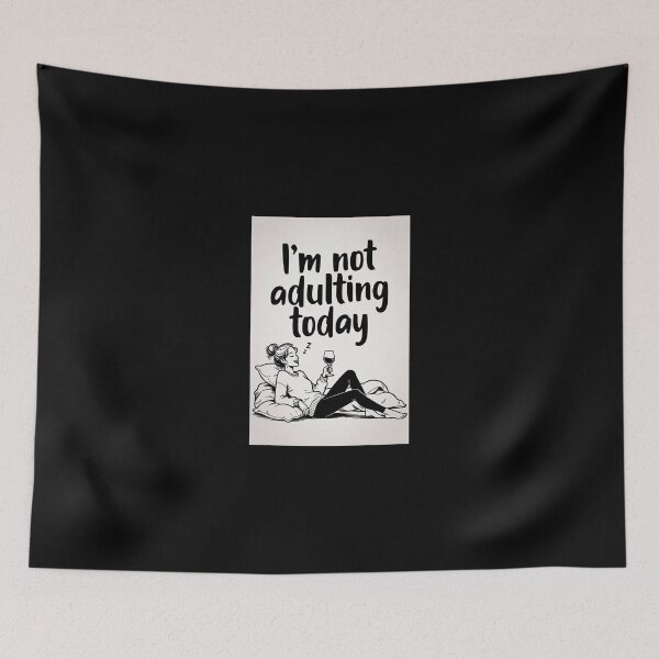 Item preview, I'm not adulting today designed and sold by FatCatStudios.